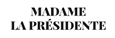 promo Madame la Presidente
